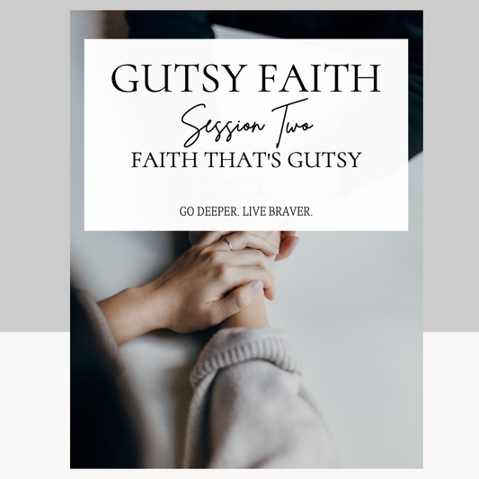 Faith That's Gutsy: Bible Study Session 2 (Hardcopy)